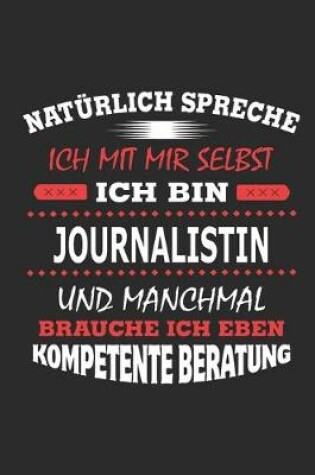 Cover of Naturlich spreche ich mit mir selbst Ich bin Journalistin und manchmal brauche ich eben kompetente Beratung