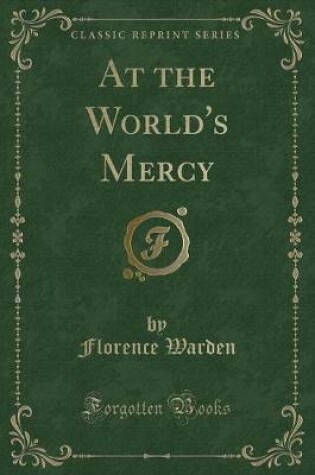 Cover of At the World's Mercy (Classic Reprint)