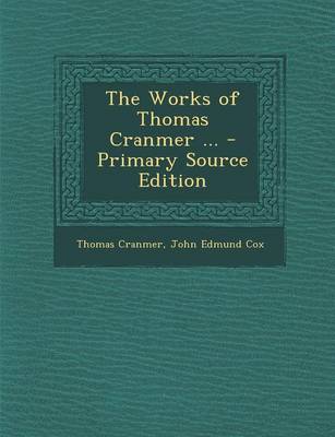 Book cover for The Works of Thomas Cranmer ... - Primary Source Edition