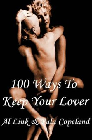 Cover of 100 Ways to Keep Your Lover