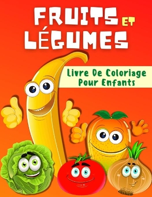 Book cover for Livre De Coloriage Fruits Et Légumes Pour Enfants