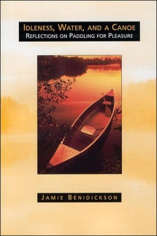 Cover of Idleness, Water and a Canoe