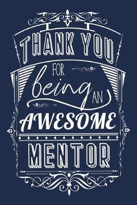 Book cover for Thank You For Being An Awesome Mentor