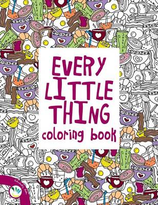 Book cover for Every Little Thing Coloring Book