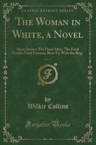 Cover of The Woman in White, a Novel, Vol. 2
