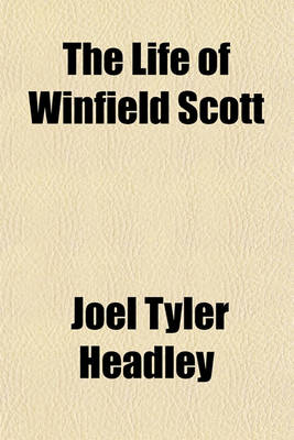 Book cover for The Life of Winfield Scott