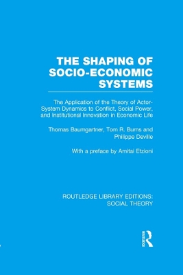 Cover of The Shaping of Socio-Economic Systems (RLE Social Theory)