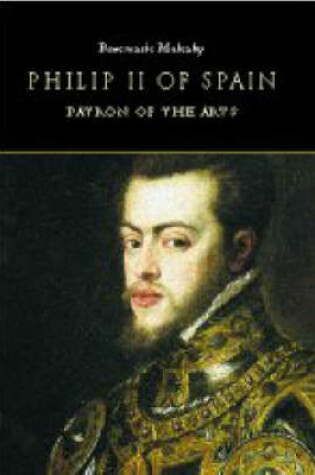 Cover of Philip II of Spain, Patron of the Arts