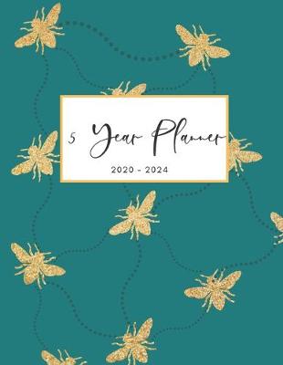 Book cover for 2020-2024 Five Year Planner Monthly Calendar Honey Bees Goals Agenda Schedule Organizer