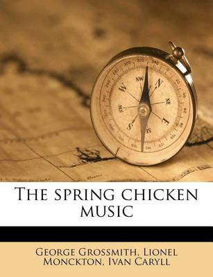 Book cover for The Spring Chicken Music