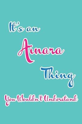 Book cover for It's an Ainara Thing You Wouldn't Understand