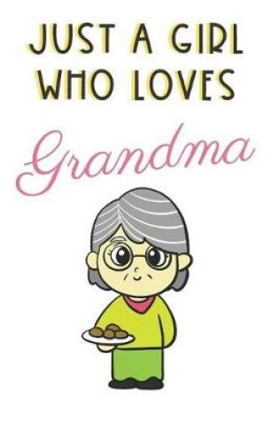 Cover of Just A Girl Who Loves Grandma
