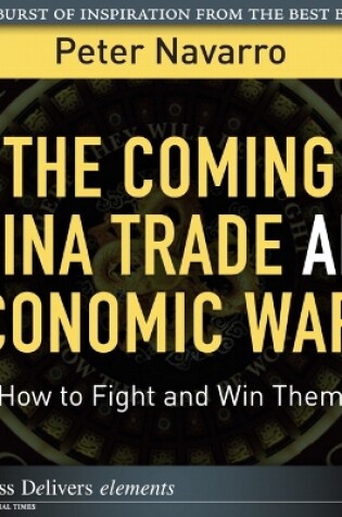 Cover of The Coming China Trade and Economic Wars