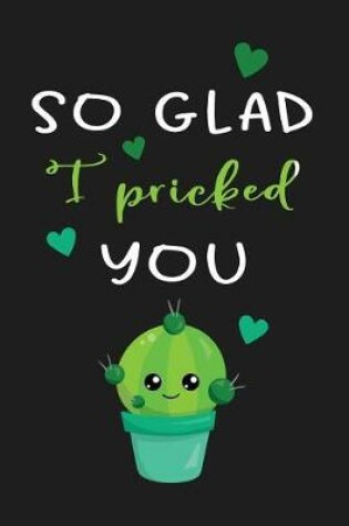 Cover of So Glad I Pricked You