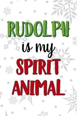 Book cover for Rudolph Is My Spirit Animal