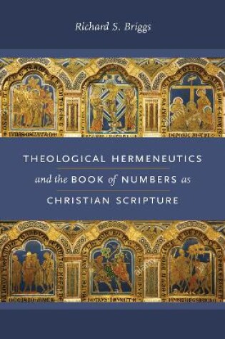 Cover of Theological Hermeneutics and the Book of Numbers as Christian Scripture