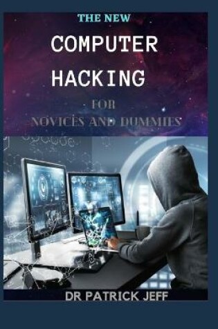 Cover of The New Computer Hacking for Novices and Dummies