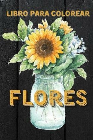 Cover of Flores Libro Para Colorear