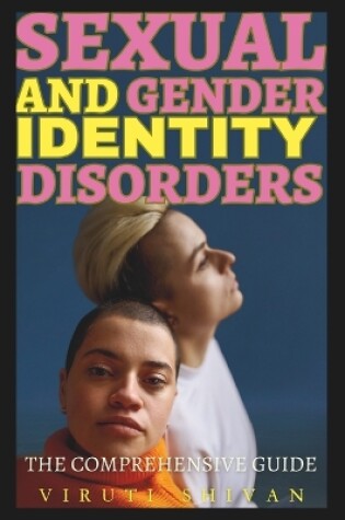 Cover of Sexual and Gender Identity Disorders - The Comprehensive Guide