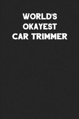 Book cover for World's Okayest Car Trimmer