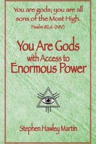 Cover of You Are Gods with Access to Enormous Power