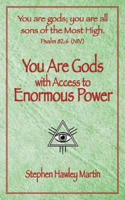 Book cover for You Are Gods with Access to Enormous Power