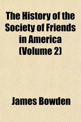 Book cover for The History of the Society of Friends in America (Volume 2)