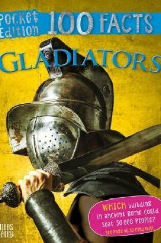 Cover of Pocket Edition 100 Facts Gladiators