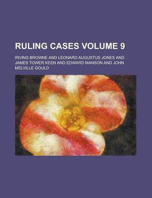 Book cover for Ruling Cases Volume 9