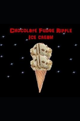 Book cover for Chocolate Fudge Ripple Ice Cream