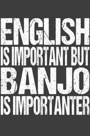 Cover of English Is Important But Banjo Is Importanter