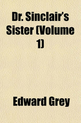 Cover of Dr. Sinclair's Sister (Volume 1)