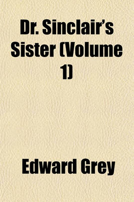 Book cover for Dr. Sinclair's Sister (Volume 1)