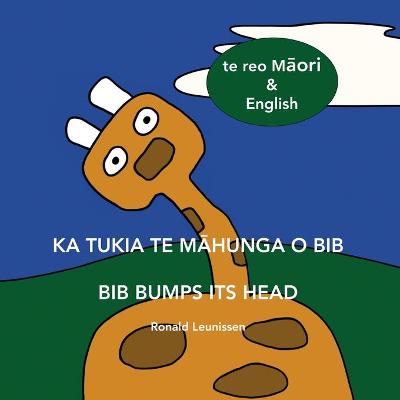 Book cover for Ka tukia te māhunga o Bib - Bib bumps its head