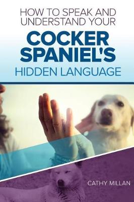 Book cover for How to Speak and Understand Your Cocker Spaniel's Hidden Language