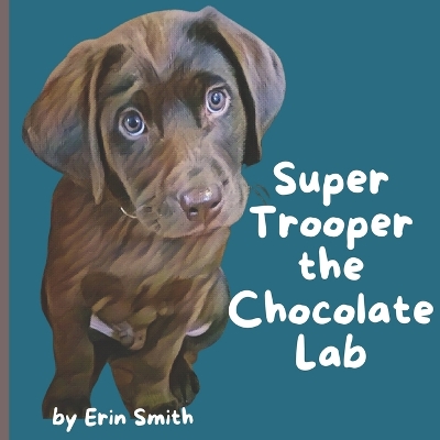 Book cover for Super Trooper the Chocolate Lab