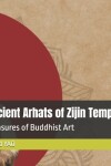 Book cover for Ancient Arhats of Zijin Temple