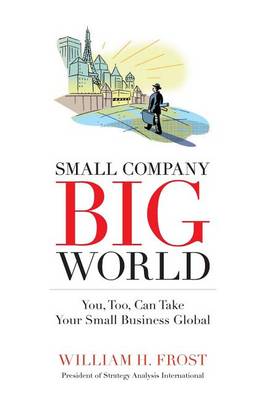 Cover of Small Company. Big World.