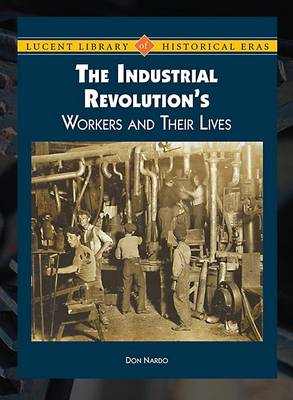 Book cover for The Industrial Revolution's Workers and Their Lives
