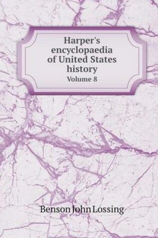 Cover of Harper's encyclopaedia of United States history Volume 8