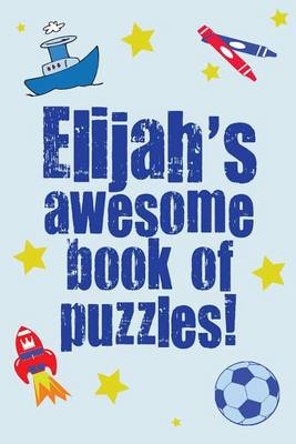 Book cover for Elijah's Awesome Book Of Puzzles!
