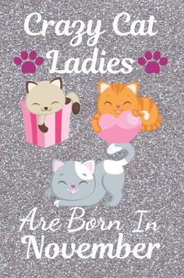Book cover for Crazy Cat Ladies are Born in November