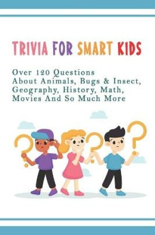 Cover of Trivia for Smart Kids