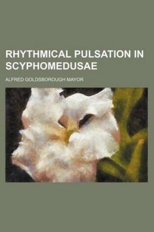 Cover of Rhythmical Pulsation in Scyphomedusae