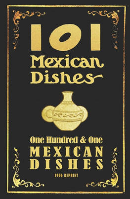 Book cover for 101 Mexican Dishes - 1906 Reprint