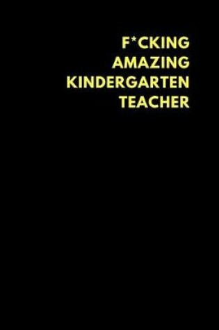 Cover of F*cking Amazing Kindergarten Teacher