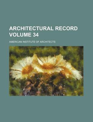 Book cover for Architectural Record Volume 34