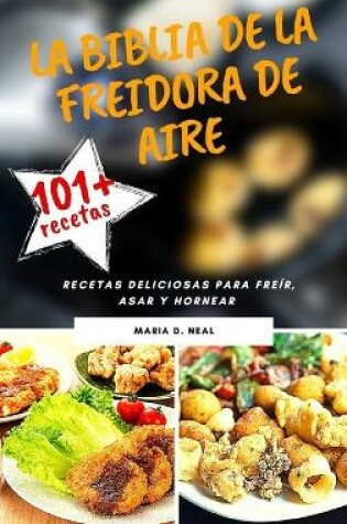 Cover of La Biblia de la freidora de aire(Power XL Air Fryer Cookbook SPANISH VERSION9