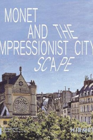 Cover of Monet and the Impressionist Cityscape