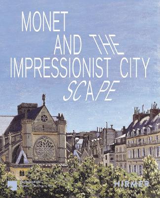 Book cover for Monet and the Impressionist Cityscape